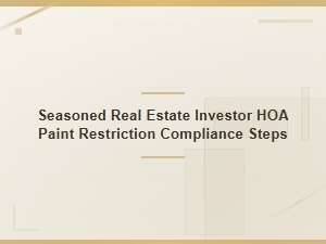 Florida Hoa Paint Compliance Steps for Seasoned Investors