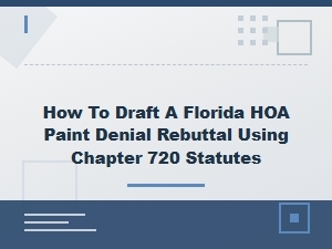 Drafting an Hoa Paint Denial Rebuttal Under Chapter 720
